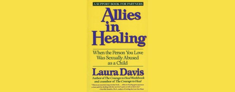 Support Resource Allies In Healing When The Person You Love Was Sexually Abused As A Child