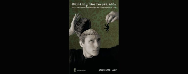 Support Resource Evicting The Perpetrator A Male Survivor Guide To Recovery From Childhood Sexual Abuse